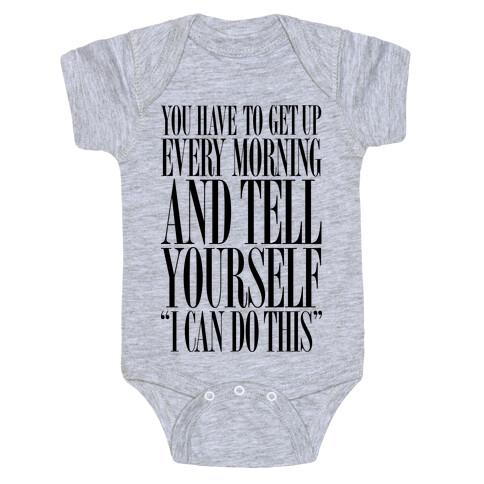 You Have To Say "I Can Do This." Baby One-Piece