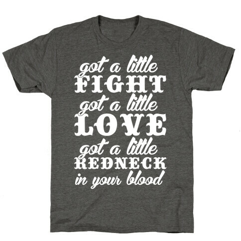 Got A Little Redneck In Your Blood T-Shirt