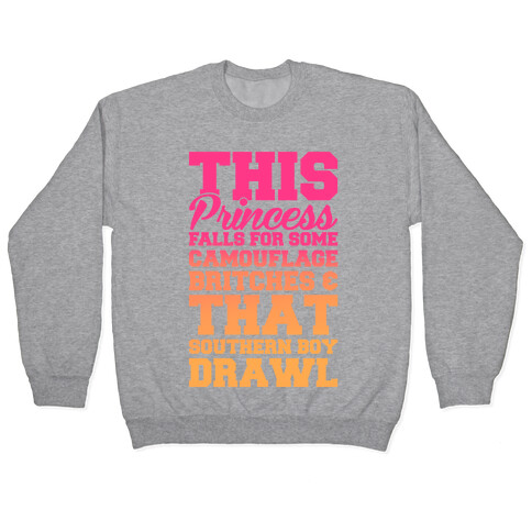 This Princess Falls For That Southern Boy Drawl Pullover