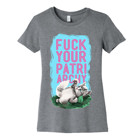 F*** Your Patriarchy Womens T-Shirt