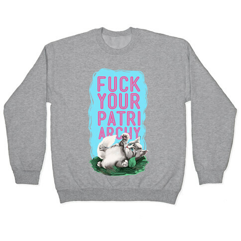 F*** Your Patriarchy Pullover