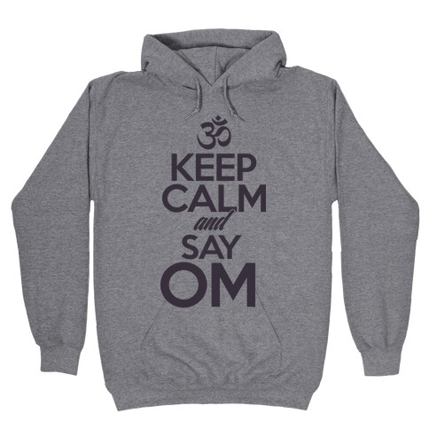 Keep Calm And Say OM Hooded Sweatshirt