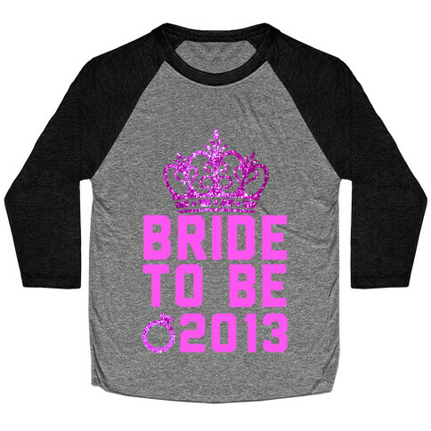 Bride to Be Baseball Tee