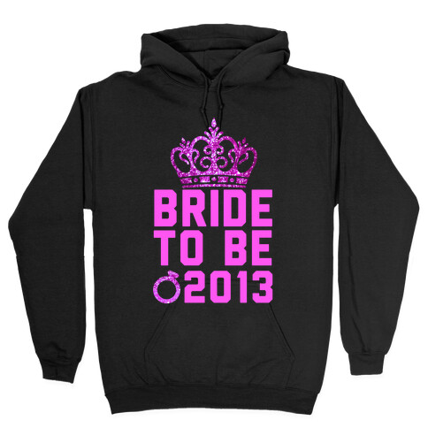 Bride to Be Hooded Sweatshirt