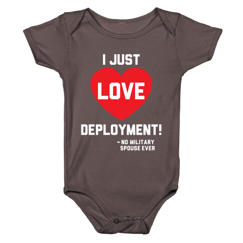 I Just Love Deployment! Baby One-Piece