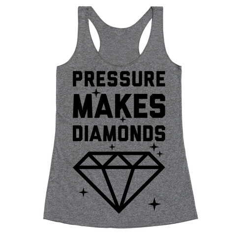 Pressure Makes Diamonds Racerback Tank Top