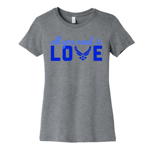 All You Need is Love Womens T-Shirt