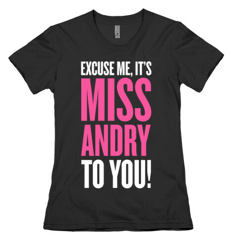 It's MISS-Andry, to you! Womens T-Shirt
