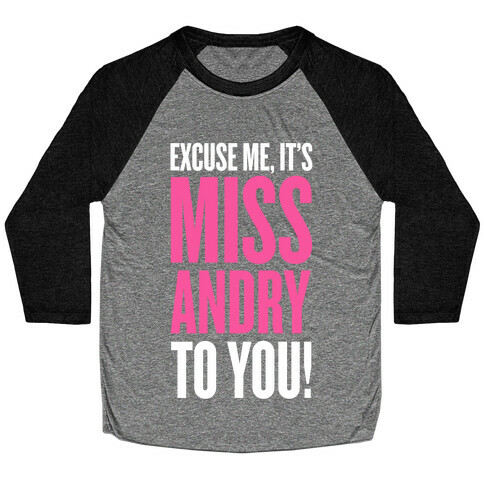 It's MISS-Andry, to you! Baseball Tee