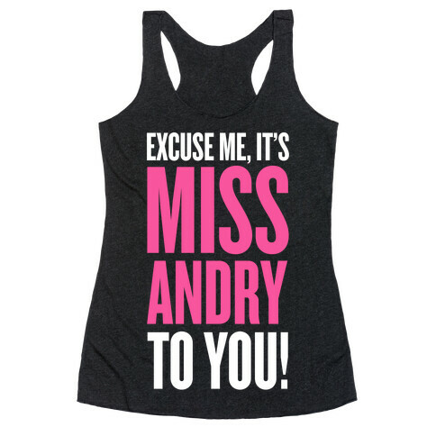It's MISS-Andry, to you! Racerback Tank Top