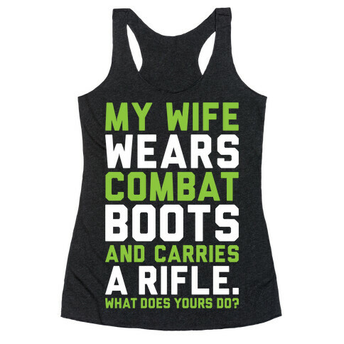 My Wife Wears Combat Boots Racerback Tank Top