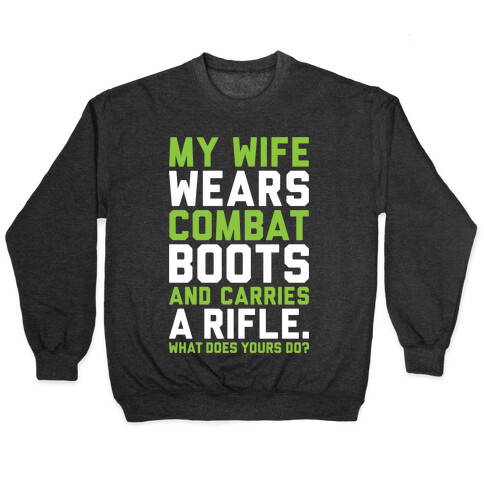 My Wife Wears Combat Boots Pullover