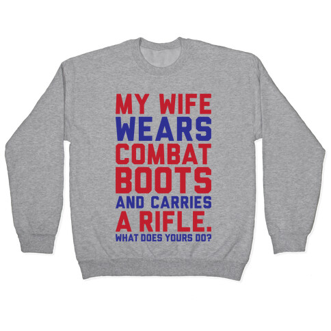 My Wife Wears Combat Boots Pullover