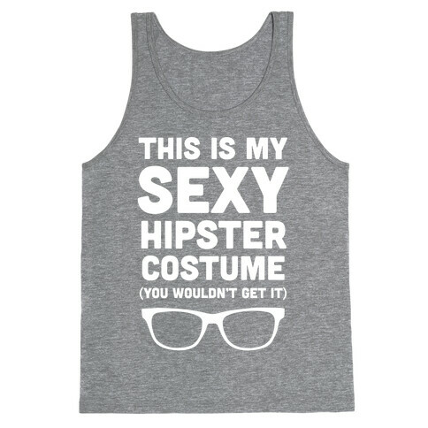 This Is My Sexy Hipster Costume Tank Top