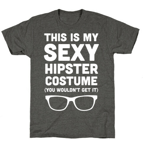 This Is My Sexy Hipster Costume T-Shirt