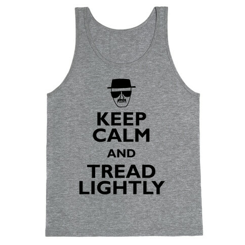 Keep Calm And Tread Lightly Tank Top