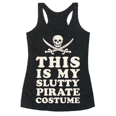 This is My Slutty Pirate Costume Racerback Tank Top