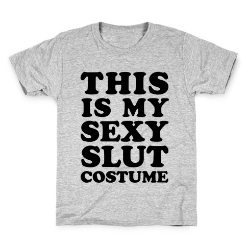 This Is My Sexy Slut Costume Kids T-Shirt