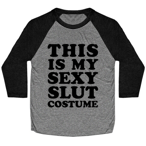 This Is My Sexy Slut Costume Baseball Tee