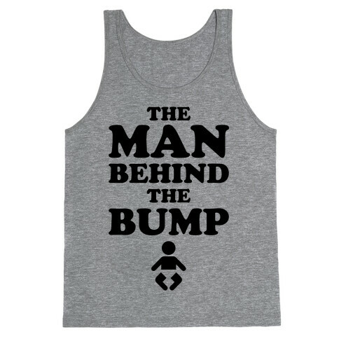 The Man Behind The Bump Tank Top