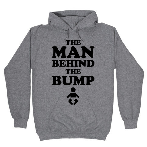 The Man Behind The Bump Hooded Sweatshirt