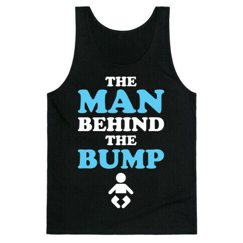 The Man Behind The Bump Tank Top