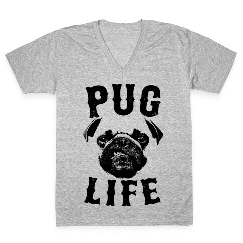 Pug Life V-Neck Tee Shirt