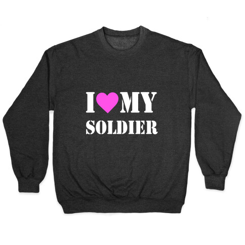 I Love My Soldier Pullover