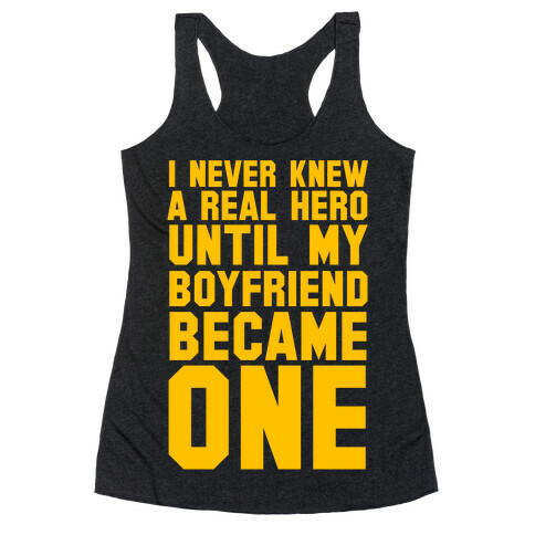 I Never Knew A Real Hero Racerback Tank Top