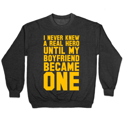 I Never Knew A Real Hero Pullover