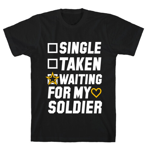 Single Taken Waiting For My Soldier T-Shirt