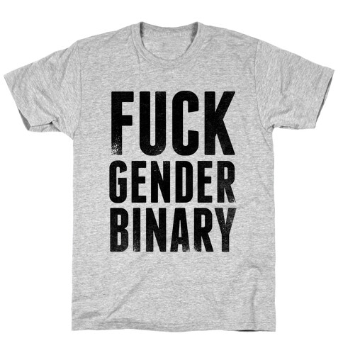 F*** Gender Binary T-Shirt