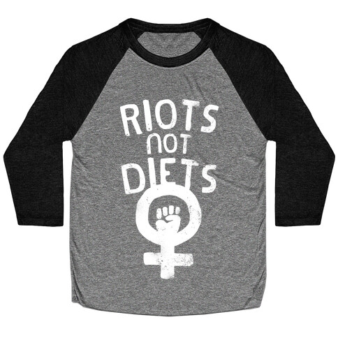 Riots Not Diets Baseball Tee