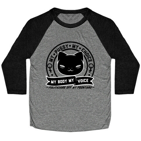 My Pussy My Choice Baseball Tee