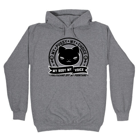 My Pussy My Choice Hooded Sweatshirt