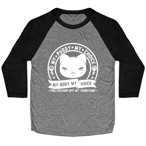 My Pussy My Choice Baseball Tee