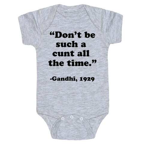 "Don't Be Such A C*** All The Time." - Gandhi 1929 Baby One-Piece