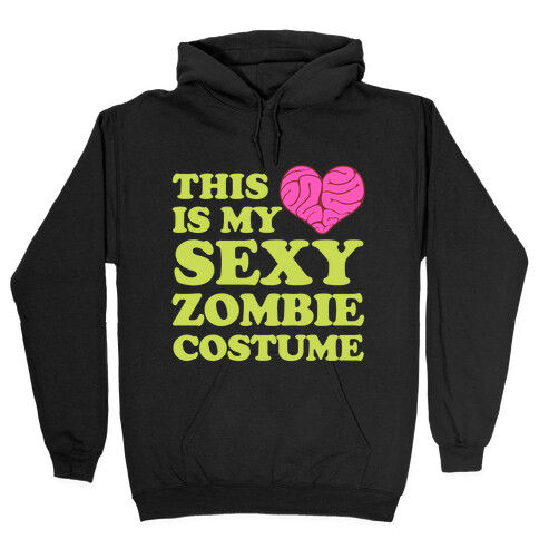 This Is My Sexy Zombie Costume Hooded Sweatshirt