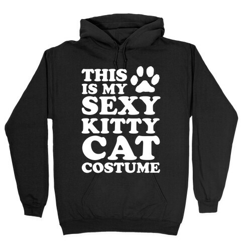 This Is My Sexy Kitty Cat Costume Hooded Sweatshirt