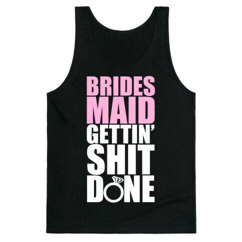 Brides Maid Gettin' Shit Done Tank Top