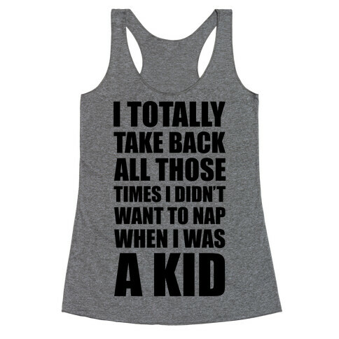 I Want To Take Back My Naps Racerback Tank Top