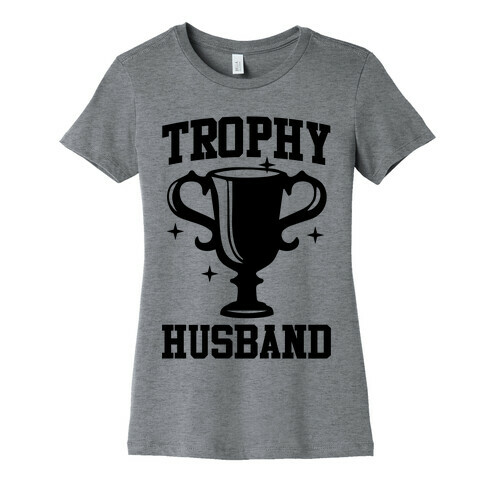 Trophy Husband Womens T-Shirt