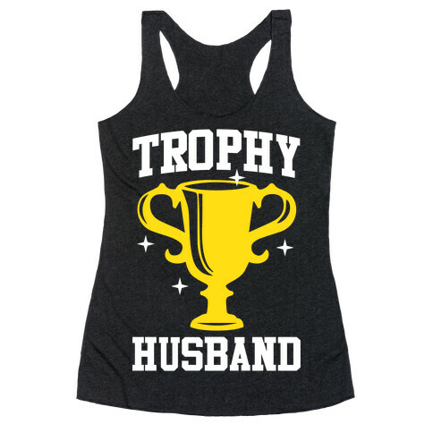 Trophy Husband Racerback Tank Top
