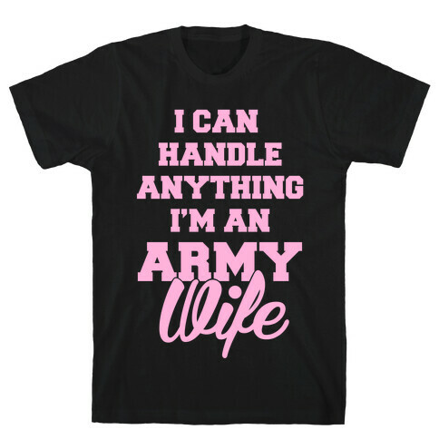 Army Wives Can Handle Anything T-Shirt