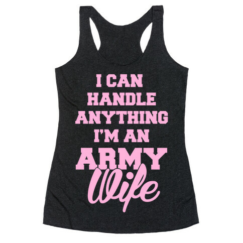 Army Wives Can Handle Anything Racerback Tank Top