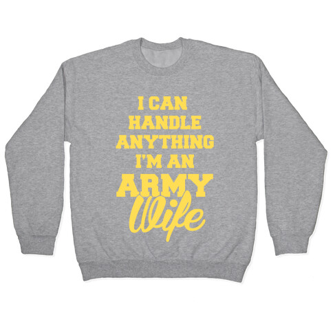 Army Wives Can Handle Anything Pullover