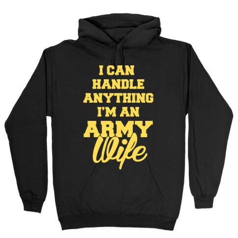 Army Wives Can Handle Anything Hooded Sweatshirt