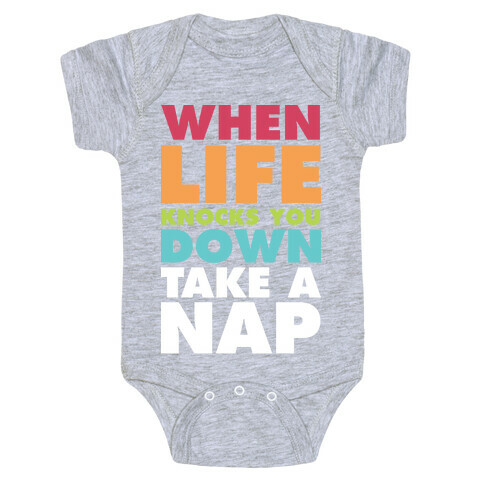 When Life Knocks You Down Take a Nap Baby One-Piece