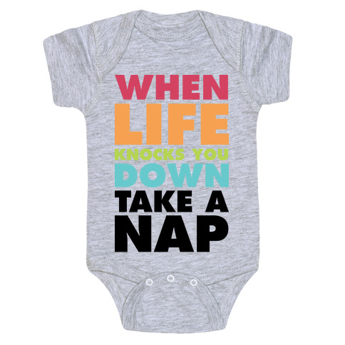 When Life Knocks You Down Take a Nap Baby One-Piece