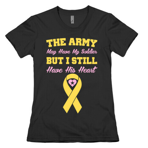 I Have My Soldier's Heart Womens T-Shirt
